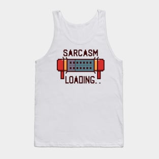 Sarcasm Loading... Tank Top